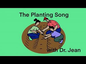 The Planting Song with Dr. Jean