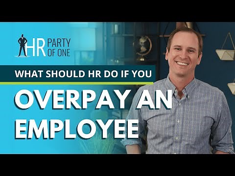 What Should HR Do if You Overpay an Employee?