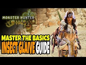 Monster Hunter Wilds Insect Glaive Guide, Counters, Kinsect, & Mastering the Basics