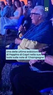 PEPPINO DI CAPRI, una delle ultime ESIBIZIONI nella sua ISOLA sulle note di "CHAMPAGNE"