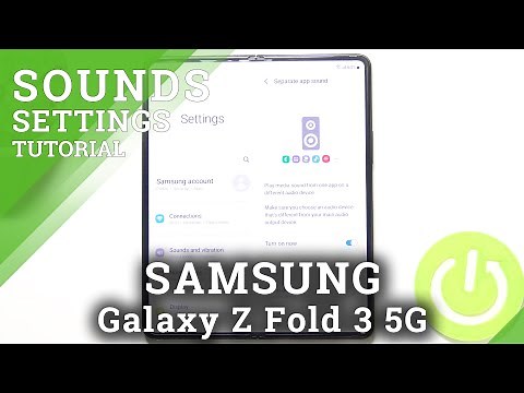 How to Find & Manage Sound Settings in Samsung Galaxy Z Fold 3 5G? Adjust Sound Settings