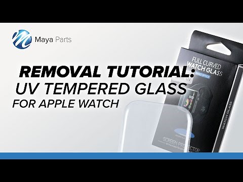 How to Remove UV Tempered Glass from an Apple Watch