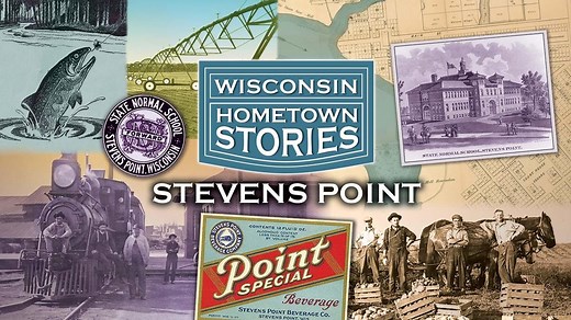 Wisconsin Hometown Stories: Stevens Point