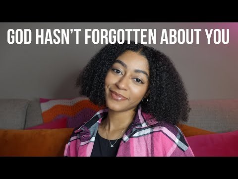 God Has Not Forgotten About You ❤️