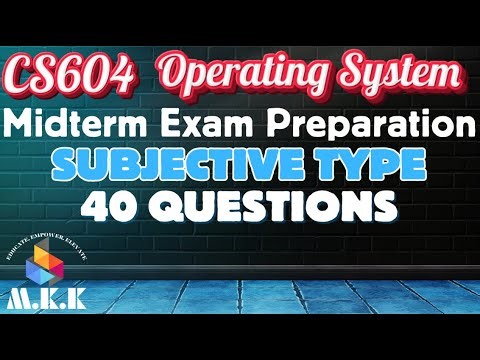 CS604 Midterm Exam Prep. | 40 Subjective Type Repeated Questions | Operating System Subjective Part