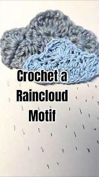 Learn to Crochet a Rain Cloud Applique in 2 Minutes!