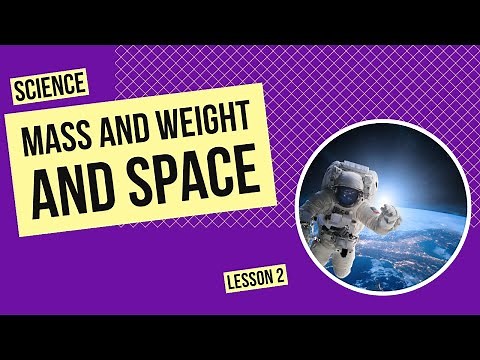 Mass and Weight and Space | Science Lesson