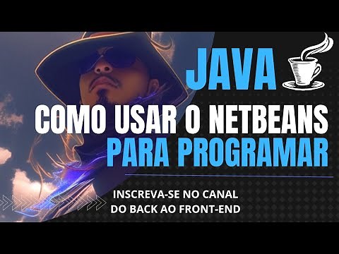 Curso Java para Iniciantes - Como Usar o Netbeans e Java - Conhecendo a IDE Netbeans com Java JDK 17