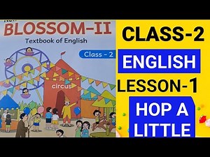 CLASS-2 ENGLISH CHAPTER 1 HOP A LITTLE . BLOSSOM. class english Lesson-1 .Biharboard.