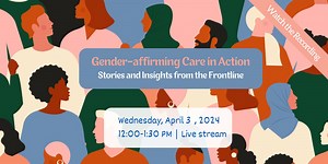Gender-affirming Care in Action: Stories and Insights from the Frontline - Respectful Environments, Equity, Diversity & Inclusion