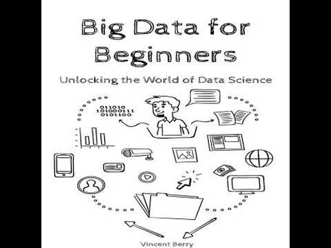 Big Data for Beginners: Unlocking the World of Data Science - Vincent Berry