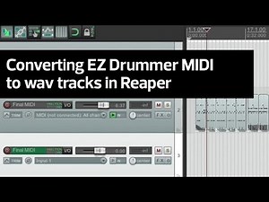 Converting EZ Drummer MIDI to multiple wav file tracks in Reaper