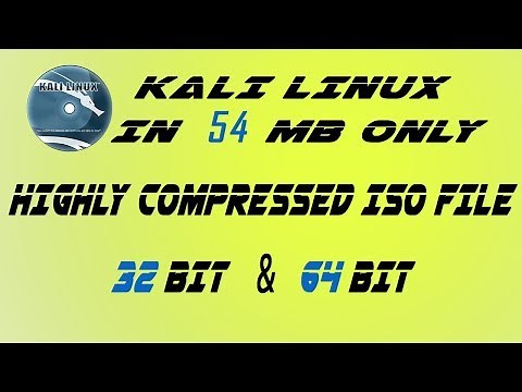 Kali Linux - Highly - Compressed - 54mb - 32bit & 64bit - latest version