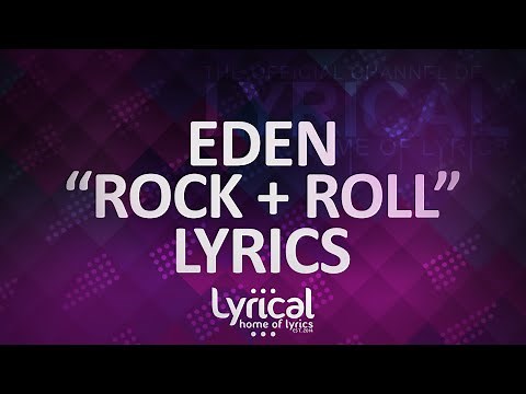 EDEN - Rock + Roll (Lyrics)