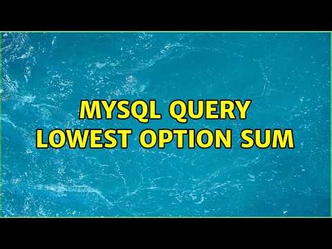 MySQL query lowest option sum (6 Solutions!!)