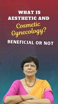 What Is Aesthetic & Cosmetic Gynaecology? Benefits, Safety & Myths Explained | Dr. Ragini Agrawal