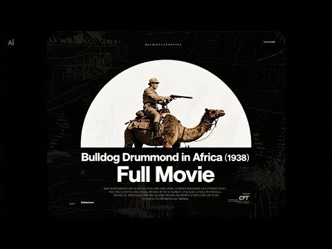 Bulldog Drummond in Africa (1938) | Classic Adventure Full Movie | Starring John Howard