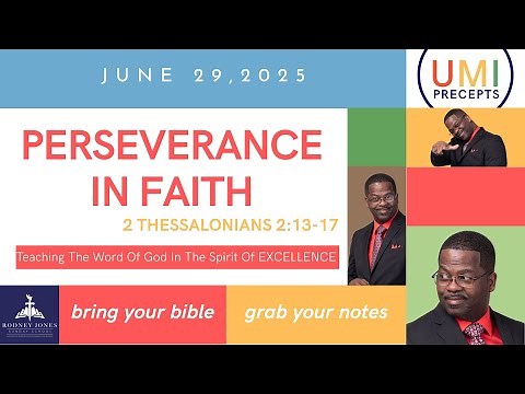 Perseverance In Faith, 2 Thessalonians 2:13-17, June 29, 2025, UMI Precepts Sunday School Lesson