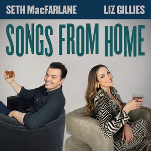 Seth MacFarlane, Liz Gillies - Songs From Home