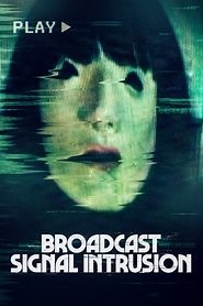 Broadcast Signal Intrusion (2021) - AZ Movies