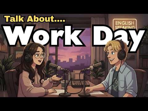 How to Talk About Your Work Day in English | Easy English Conversation Practice
