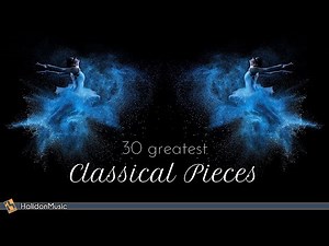 30 Greatest Classical Music Pieces
