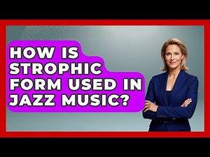 How Is Strophic Form Used In Jazz Music? - Jazz Music Legends