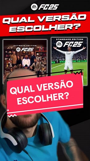 Qual Versão do EA FC 25 Vale Mais a Pena?