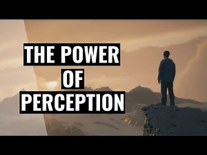 The Power Of Perception