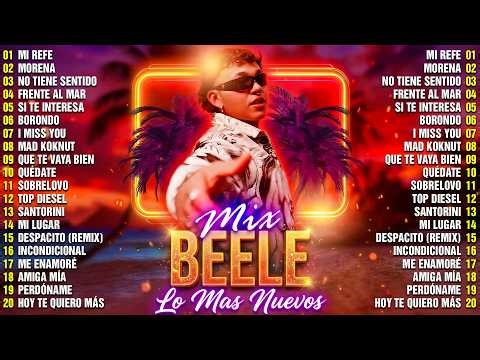 MIX BEELE EXITOS 2026 ✨ LOS 30 MEJORES CANCIONES DE BEÉLE💫 LOS MEJORES ÉXITOS DEL MOMENTO REGGAETÓN
