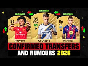 FIFA 26 | NEW CONFIRMED TRANSFERS & RUMOURS! 🚨🔥 ft. Coutinho, Adeyemi, Martinez... etc