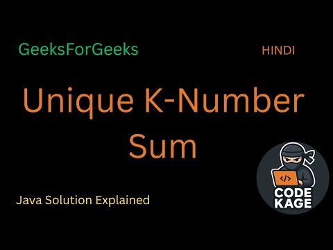 Unique K-Number Sum | GFG Problem Explained with Java Backtracking | HINDI