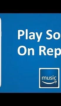 How To Play Songs On Repeat Amazon Music