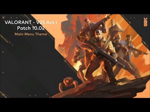 VALORANT V25 Act I - Main Menu Theme (Patch 10.02) [HQ]
