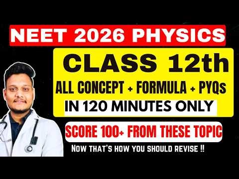 NEET 2026: Class 12th Physics One Shot in 120 Min | Every Concept + Formula + PYQ covered! #NEET2026
