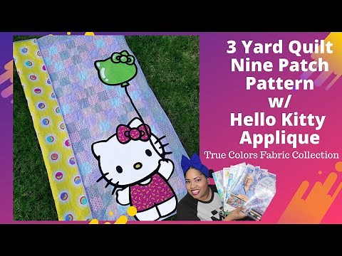 Easy 3-yard Quilt Nine Patch | Hello Kitty applique | Tula Pink Fabrics