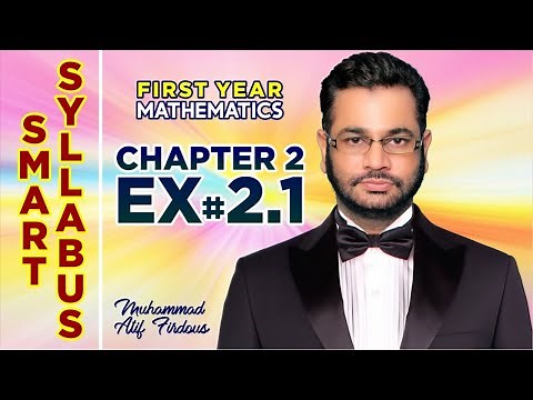 Smart Syllabus | First Year Mathematics | Chapter 2 | Exercise 2.1 | Muhammad Atif Firdous
