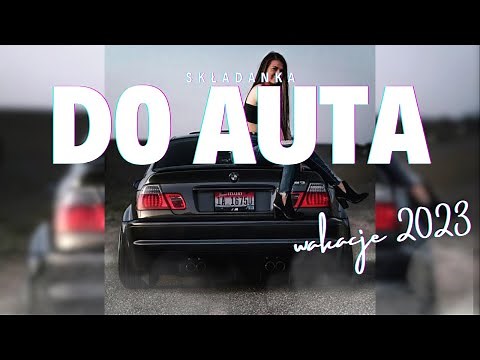 🔥❤️SKŁADANKA DO AUTA WAKACJE 2023 (Remixy Bass Boosted)❤️🔥