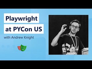 Playwright at PYCon US with Andrew Knight