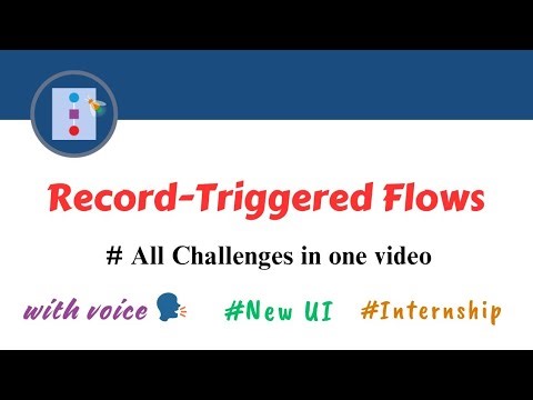 Record-Triggered Flows || All Challenges in one video || Salesforce || Trailhead || Internship