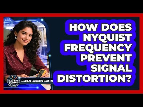 How Does Nyquist Frequency Prevent Signal Distortion?