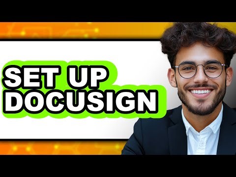 How to Set Up DocuSign: Step By Step Guide