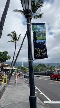 Welcome to Kailua Village, Kona, Hawaii
