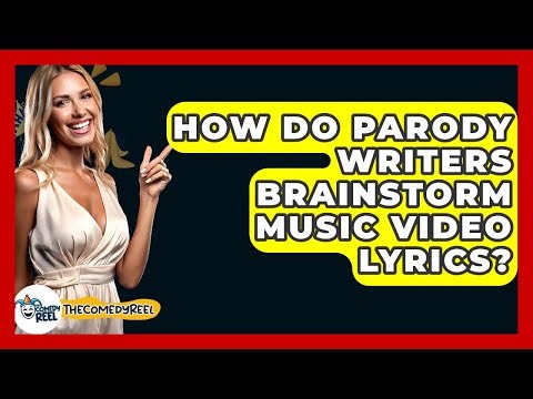 How Do Parody Writers Brainstorm Music Video Lyrics? - The Comedy Reel