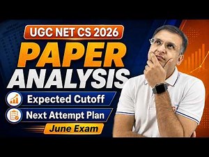 UGC NET Computer Science June 2026 Analysis | Paper Level, Expected Cutoff & Next Attempt Plan