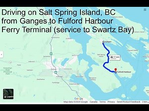 Driving on Salt Spring Island, BC from Ganges to Fulford Harbour Ferry Terminal