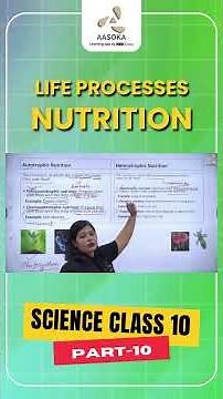 Life Processes: Nutrition Part-10 | Biology | Science Class 10 | NCERT | CBSE 2025 | AASOKA