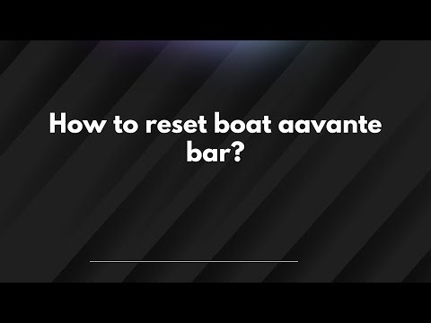 How to reset boat aavante bar?