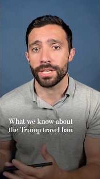 What we know about the Trump travel ban