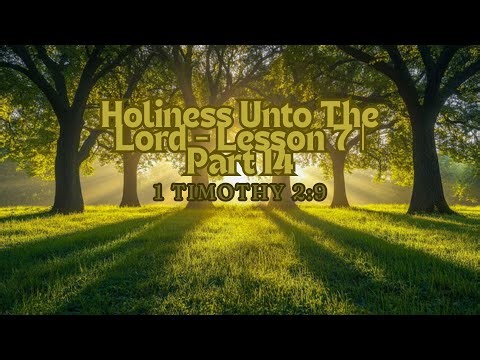 Holiness Unto The Lord - Lesson 7 | Part 14